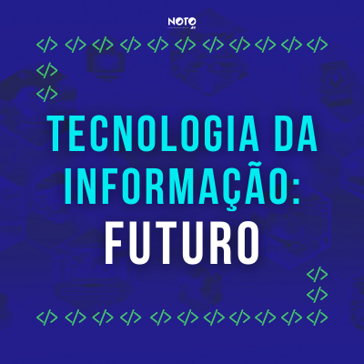 tecnologia da informação futuro