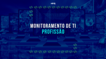 Profissão Monitoramento de TI: relevância e mercado