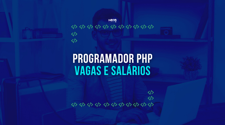 Programador PHP vagas e salários, funções e mais